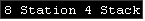 8 Station 4 Stack